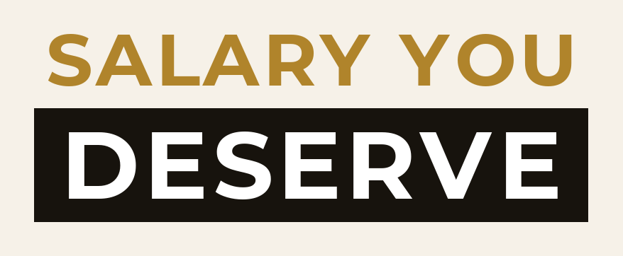 Salary You Deserve